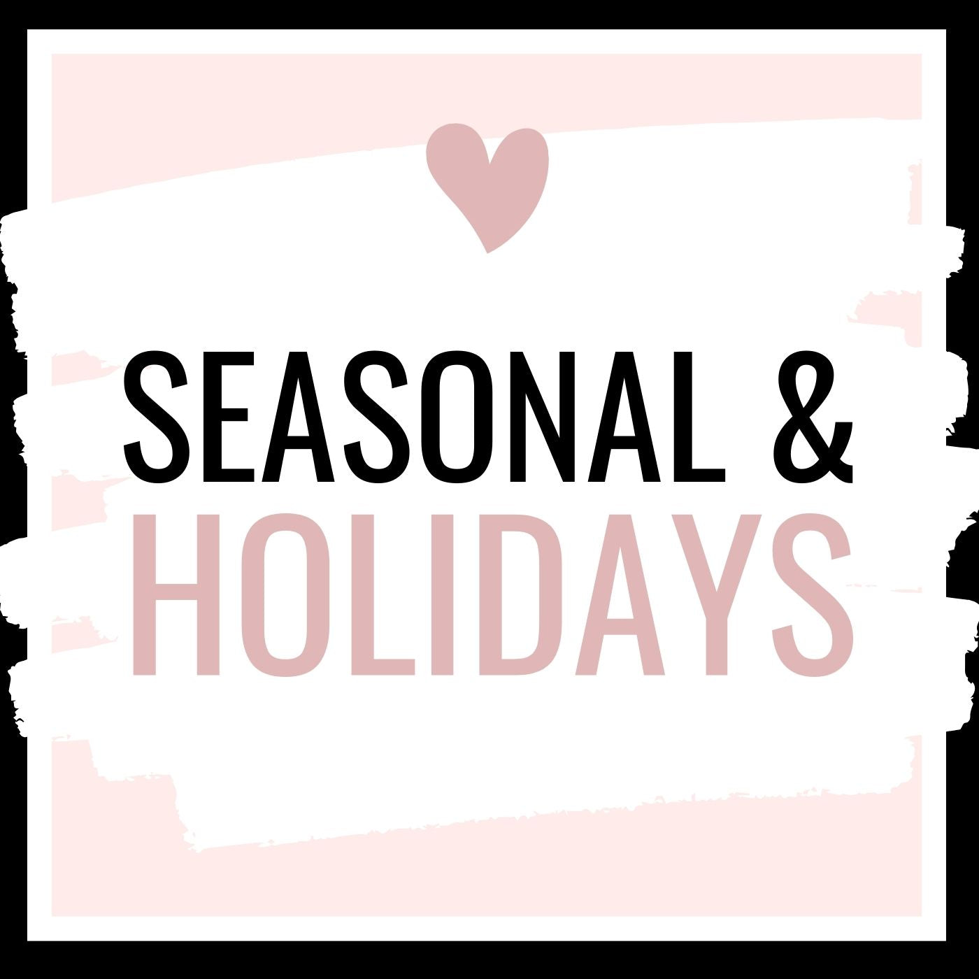 Seasonal & Holidays